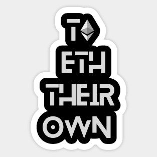 To ETH Their Own - Funny Crypto Design Sticker